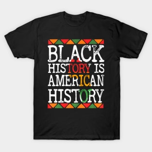 Black History Is American History Patriotic African American T-Shirt